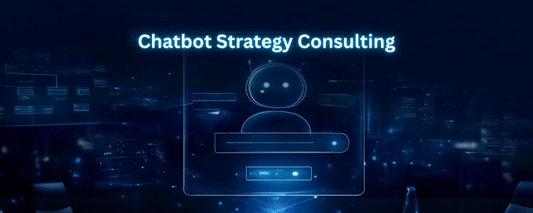 Chatbot Strategy Consulting