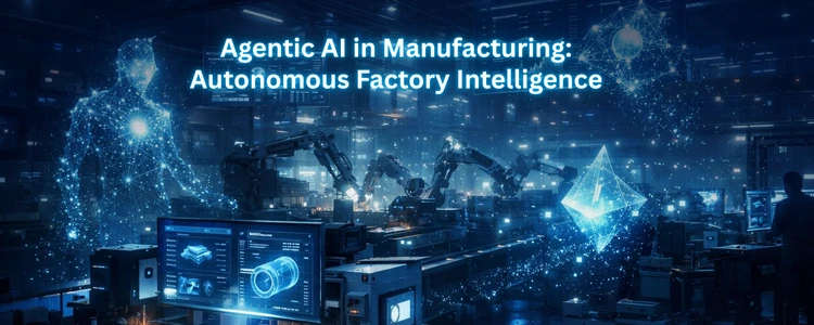 Agentic AI in Manufacturing